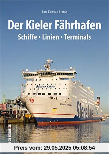 Der Kieler Fährhafen: Schiffe, Linien, Terminals (Sutton - Bilder der Schifffahrt)
