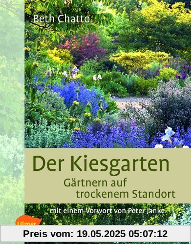 Der Kiesgarten: Gärtnern auf trockenem Standort