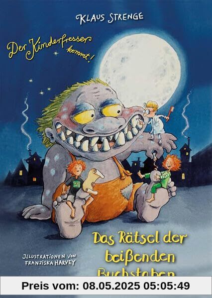 Der Kinderfresser kommt!: Das Rätsel der beißenden Buchstaben