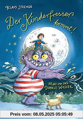 Der Kinderfresser kommt!: Miro und das dunkle Wasser