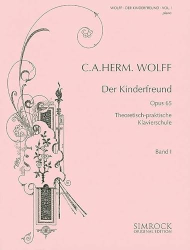 Der Kinderfreund: Theoretisch-praktische Klavierschule. Band 1. op. 65. Klavier.: Theoretisch-praktische Klavierschule. Vol. 1. op. 65. piano. (Simrock Original Edition)