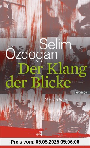 Der Klang der Blicke. Geschichten