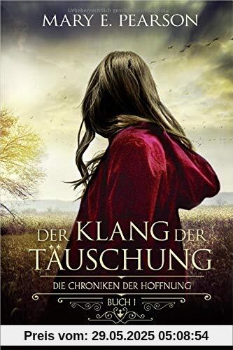 Der Klang der Täuschung: Die Chroniken der Hoffnung. Buch 1