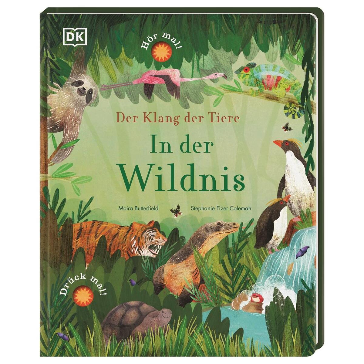Der Klang der Tiere. In der Wildnis Der Klang der Tiere. In der Wildnis von Dorling Kindersley Verlag