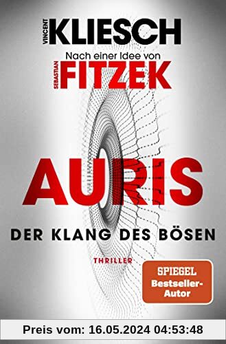 Der Klang des Bösen: Auris - Nach einer Idee von Sebastian Fitzek (Ein Jula und Hegel-Thriller, Band 4)