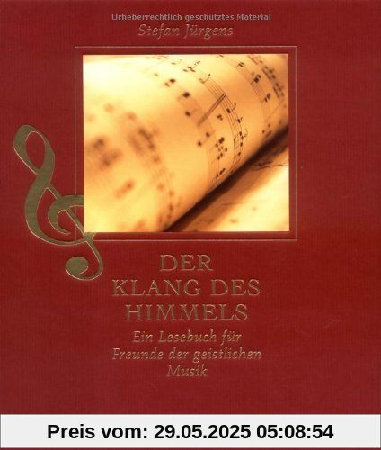 Der Klang des Himmels: Eine Lesebuch für Freunde der geistlichen Musik