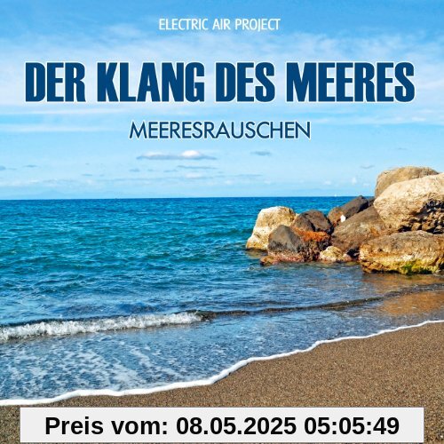 Der Klang des Meeres - Meeresrauschen (ohne Musik) Naturklänge für Körper und Geist - Entspannung und Wellness für die Seele