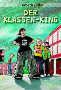 Der Klassen-King. Von Zöller, Elisabeth