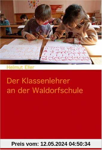 Der Klassenlehrer an der Waldorfschule: Einführung in ein Berufsbild