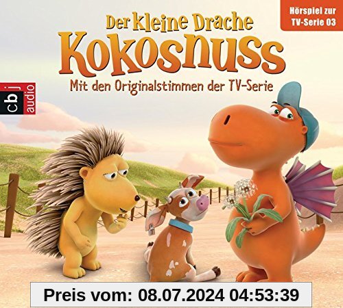 Der Kleine Drache Kokosnuss - Hörspiel zur TV-Serie 03: Der Drachengott. Der Wünsch-dir-was-Pilz. Der Ersatzspieler. Lauf, Kälbchen, lauf (Audio-CDs zur TV-Serie, Band 3)