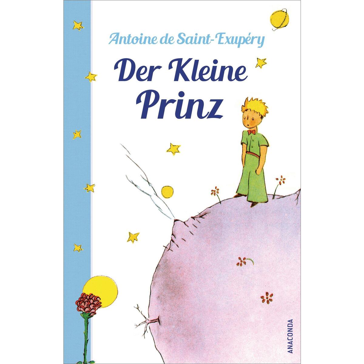 Der Kleine Prinz (mit den farbigen Zeichnungen des Verfassers) von Anaconda Verlag