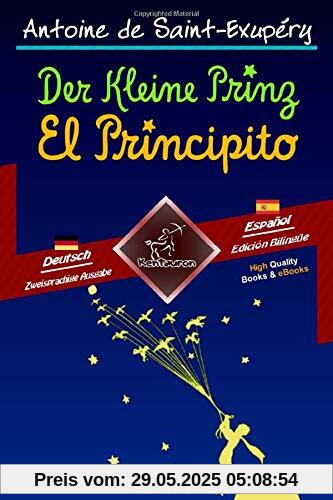 Der Kleine Prinz - El Principito: Zweisprachiger paralleler Text - Textos bilingües en paralelo: Deutsch - Spanisch / Alemán - Español Der Kleine Prinz - El Principito: Zweisprachiger paralleler Text - Textos bilingües en paralelo: Deutsch - Spanisch / Alemán - Español