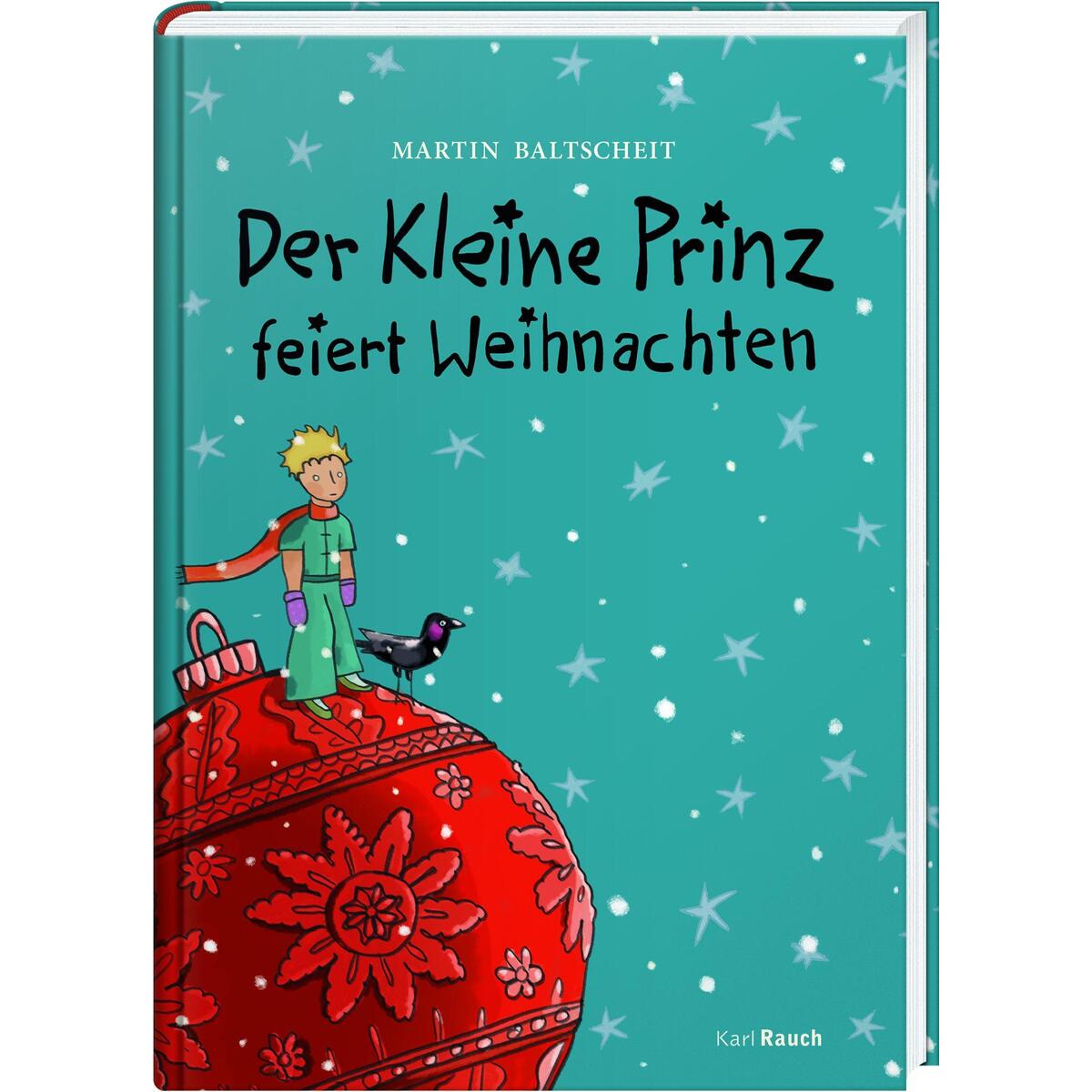 Der Kleine Prinz feiert Weihnachten von Rauch, Karl Verlag