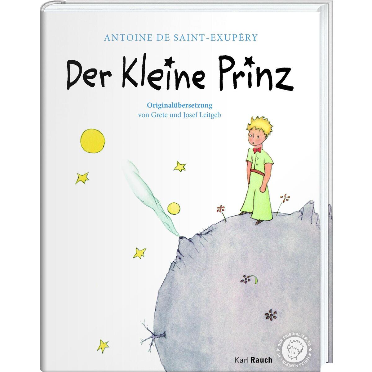Der Kleine Prinz. Die Originalausgabe von Rauch, Karl Verlag