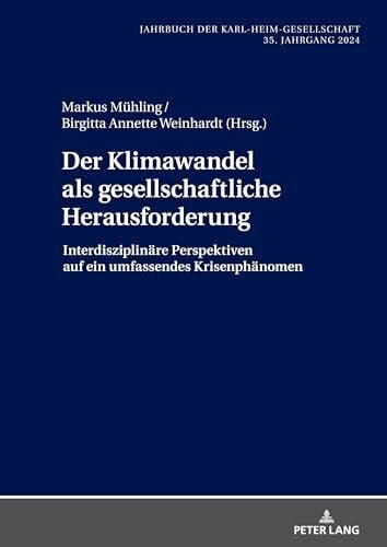 Der Klimawandel als gesellschaftliche Herausforderung: Interdisziplin�re Perspektiven auf ein ...