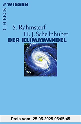 Der Klimawandel: Diagnose, Prognose, Therapie (Beck'sche Reihe)