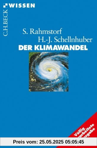 Der Klimawandel: Diagnose, Prognose, Therapie
