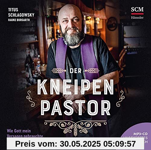 Der Kneipenpastor - Hörbuch: Wie Gott mein Versagen gebrauchte, um Herzen zu verändern