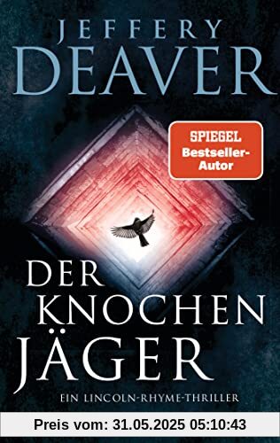 Der Knochenjäger: Ein Lincoln-Rhyme-Thriller Der Knochenjäger: Ein Lincoln-Rhyme-Thriller