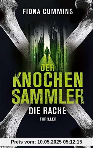 Der Knochensammler - Die Rache: Thriller