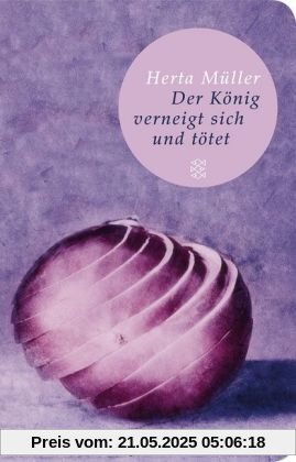 Der König verneigt sich und tötet (Fischer Taschenbibliothek)