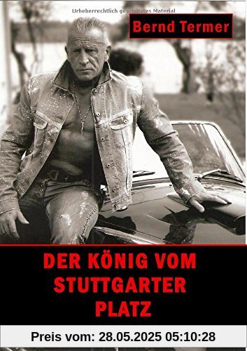 Der König vom Stuttgarter Platz: Ein Ludenleben ohne Filter