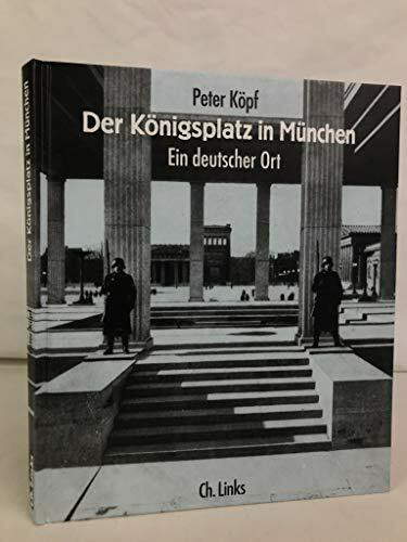 Der Königsplatz in München: Ein deutscher Ort Der Königsplatz in München: Ein deutscher Ort