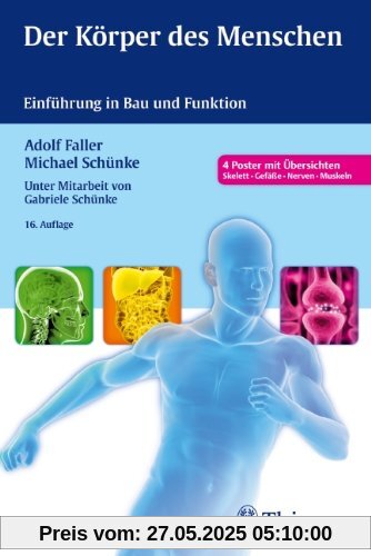 Der Körper des Menschen: Einführung in Bau und Funktion Der Körper des Menschen: Einführung in Bau und Funktion
