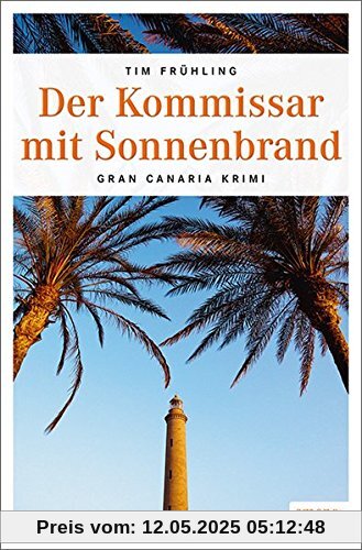Der Kommissar mit Sonnenbrand: Gran Canaria Krimi (Kommissar Daniel Rohde)