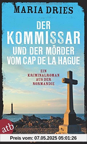 Der Kommissar und der Mörder vom Cap de la Hague: Ein Kriminalroman aus der Normandie