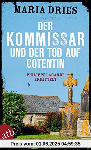 Der Kommissar und der Tod auf Cotentin: Philippe Lagarde ermittelt (Kommissar Philippe Lagarde, Band 14)