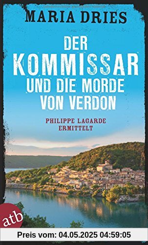 Der Kommissar und die Morde von Verdon: Philippe Lagarde ermittelt. Kriminalroman (Kommissar Philippe Lagarde, Band 6)