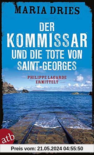 Der Kommissar und die Tote von Saint-Georges: Philippe Lagarde ermittelt (Kommissar Philippe Lagarde, Band 11)
