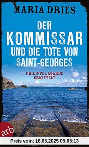 Der Kommissar und die Tote von Saint-Georges: Philippe Lagarde ermittelt (Kommissar Philippe Lagarde, Band 11)