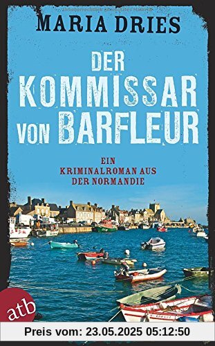 Der Kommissar von Barfleur: Ein Kriminalroman aus der Normandie