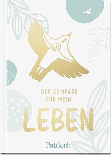 Der Kompass für mein Leben: Inspirierende Geschichten, Gedichte und Zitate | für junge Menschen. Christliches Geschenk zur Firmung oder Konfirmation, mit Goldfolie veredelt