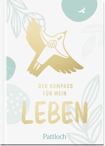 Der Kompass für mein Leben: Inspirierende Geschichten, Gedichte und Zitate | für junge Menschen. Christliches Geschenk zur Firmung oder Konfirmation, mit Goldfolie veredelt