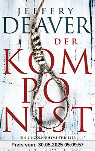 Der Komponist: Ein Lincoln-Rhyme-Thriller