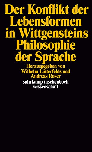 Der Konflikt der Lebensformen in Wittgensteins Philosophie der Sprache (suhrkamp taschenbuch wissenschaft) von Suhrkamp Verlag