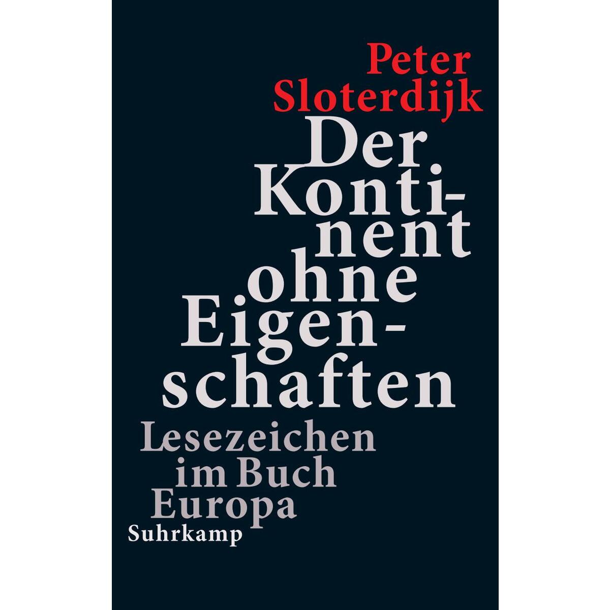 Der Kontinent ohne Eigenschaften Der Kontinent ohne Eigenschaften von Suhrkamp Verlag