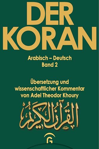 Der Koran, 10 Bde., Bd.2, Sure 2,75-2,212: Übersetzung und wissenschaftlicher Kommentar von Adel Theodor Khoury (Der Koran. Arabisch-Deutsch. Übersetzung und wiss. Kommentar von Adel Khoury, Band 2) von Gütersloher Verlagshaus