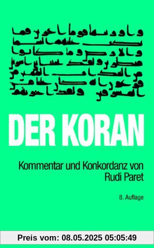 Der Koran, Kommentar und Konkordanz: Kommentar und Konkordanz von Rudi ParetTaschenbuchausgabe