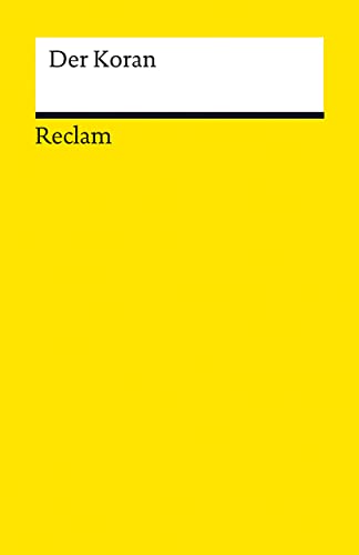 Der Koran: Erläuterungen; Weltreligionen - 14263 - Durchges. und aktual. Ausgabe 2023 (Reclams Universal-Bibliothek)