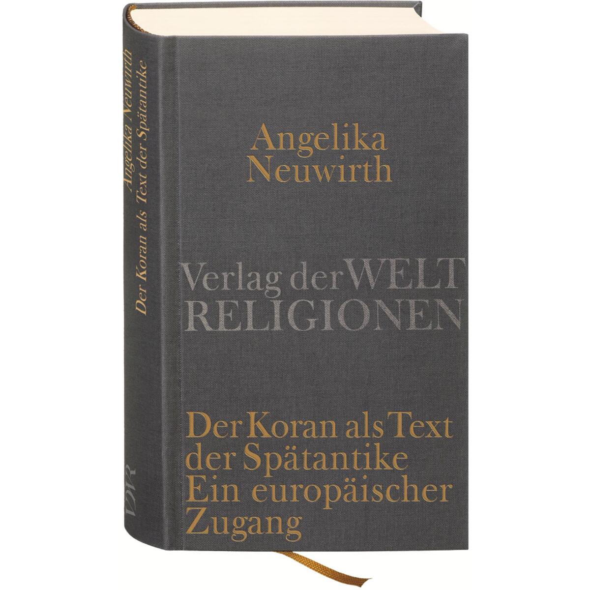 Der Koran als Text der Spätantike. Ein europäischer Zugang Der Koran als Text der Spätantike. Ein europäischer Zugang von Verlag der Weltreligionen