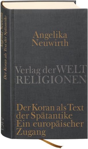 Der Koran als Text der Spätantike. Ein europäischer Zugang Der Koran als Text der Spätantike. Ein europäischer Zugang von Verlag der Weltreligionen