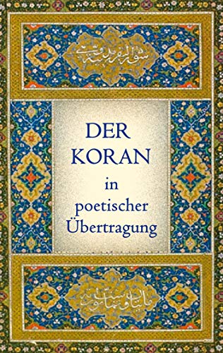 Der Koran in poetischer Übertragung (Morgenländische Schatztruhe)