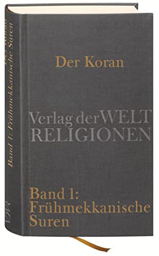 Der Koran: Bd. 1: Frühmekkanische Suren. Poetische Prophetie. Handkommentar mit Übersetzung von Angelika Neuwirth. Der Koran: Bd. 1: Frühmekkanische Suren. Poetische Prophetie. Handkommentar mit Übersetzung von Angelika Neuwirth. von Insel Verlag