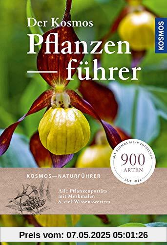 Der Kosmos-Pflanzenführer: Über 900 Blumen, Bäume und Pilze, 1200 Abbildungen