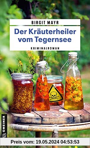Der Kräuterheiler vom Tegernsee: Kriminalroman (Kriminalromane im GMEINER-Verlag)