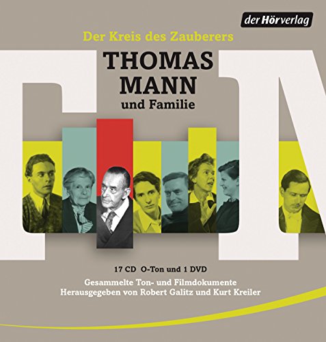 Der Kreis des Zauberers: Thomas Mann und Familie. Gesammelte Ton- und Filmdokumente Herausgegeben von Robert Galitz und Kurt Kreiler von Hoerverlag DHV Der